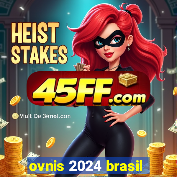 ovnis 2024 brasil
